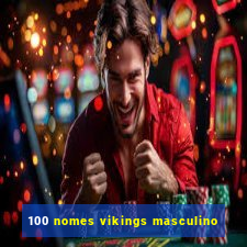 100 nomes vikings masculino